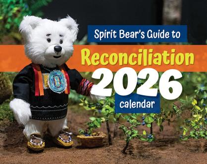 Spirit Bear's Guide to Reconciliation 2026 Calendar